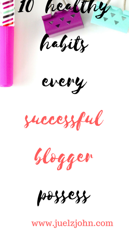 10 tips for being a highly successfulblogger.www.juelzjohn.com