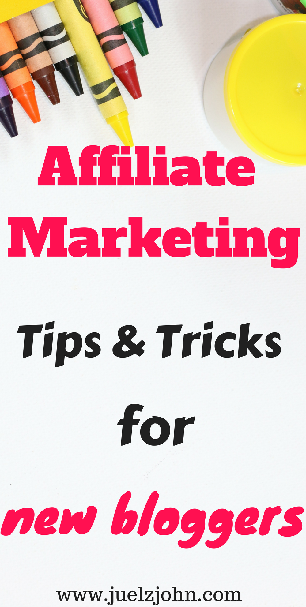 Easy Affiliate Marketing Tips For New Bloggers Juelzjohn - 