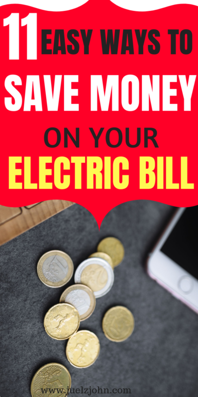 11 Smart Ways To Save Money On Your Electric Bill - Juelzjohn