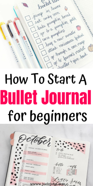 How To Start A Bullet Journal: The Ultimate Guide For Beginners - juelzjohn