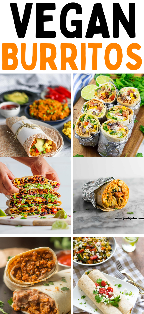 17 Delicious vegan burrito recipes you will absolutely love - juelzjohn